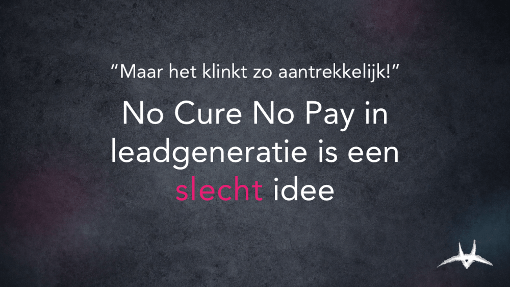 blog-20260421---waarom-no-cure-no-pay-in-leadgeneratie-niet-werkt.png