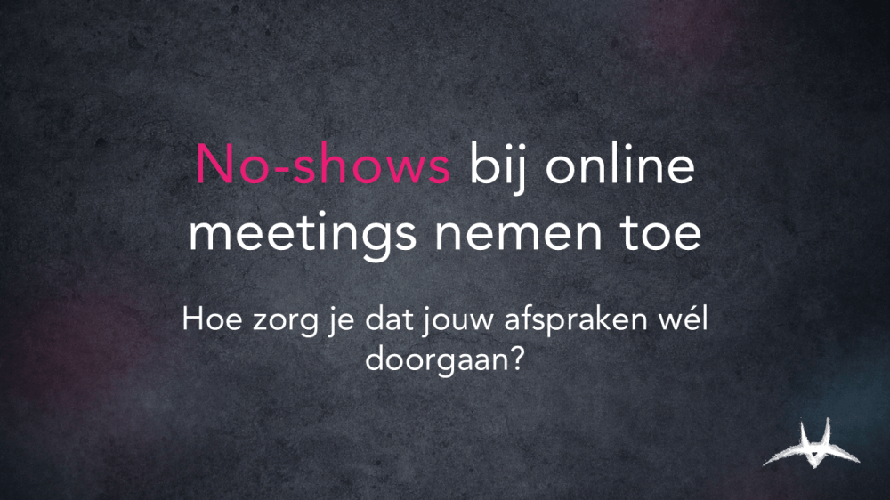 blog-20260422---no-shows-bij-online-meetings-irritant-maar-oplosbaar.png